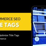 How To Optimize Title Tags For Ecommerce